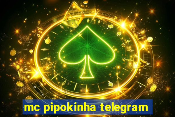 mc pipokinha telegram